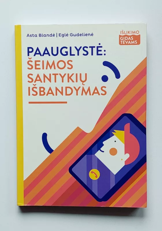Paauglystė: šeimos santykių išbandymas - Asta Blandė, Eglė Gudelienė, knyga 2