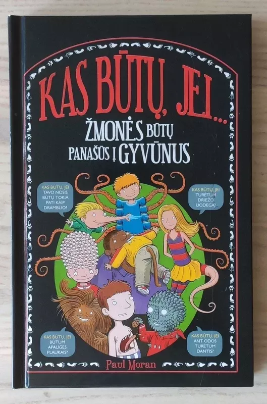 Kas būtų, jei žmonės būtų panašūs į gyvūnus - Paul Moran, knyga 2