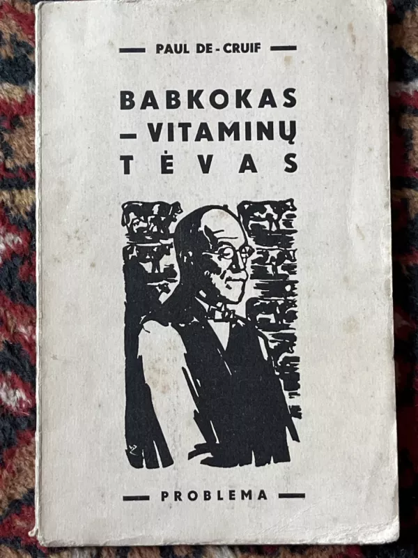 Babkokas - vitaminų tėvas - Paul De Kruif, knyga 2