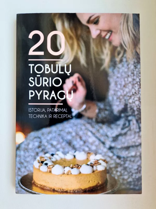 20 TOBULŲ SŪRIO PYRAGŲ - Liucina Rimgailė, knyga 2