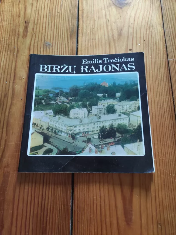 Biržų rajonas - Emilis Trečiokas, knyga 2
