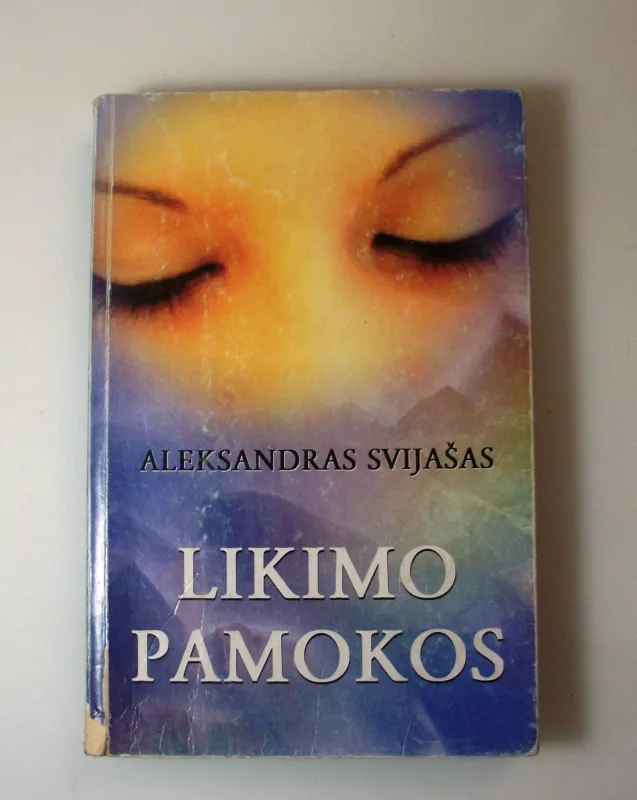 Likimo pamokos - Aleksandras Svijašas, knyga 4