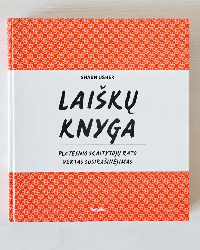 Laiškų knyga. Platesnio skaitytojų rato vertas susirašinėjimas - Shaun Usher, knyga 2