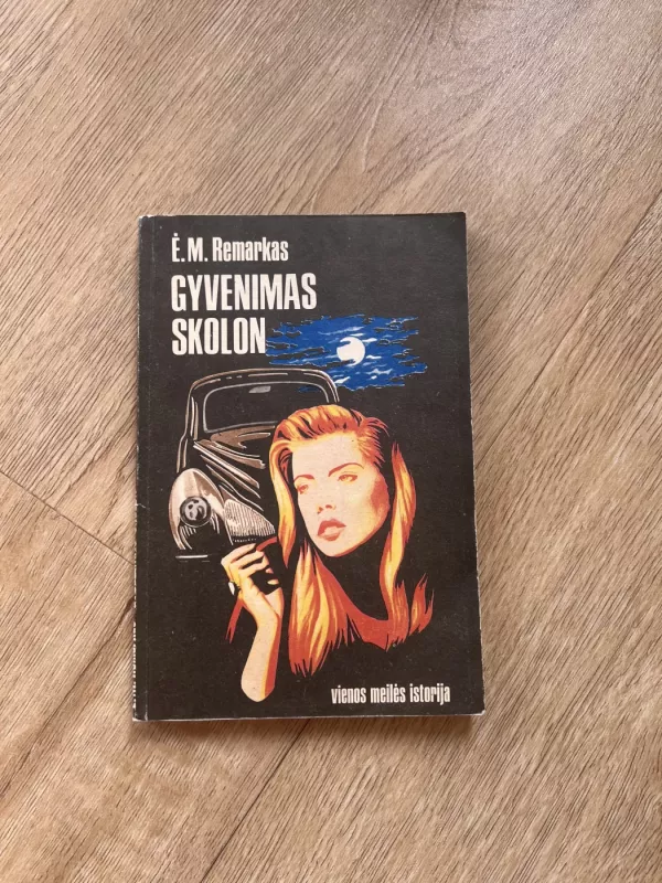 Gyvenimas skolon - Erichas Marija Remarkas, knyga 2