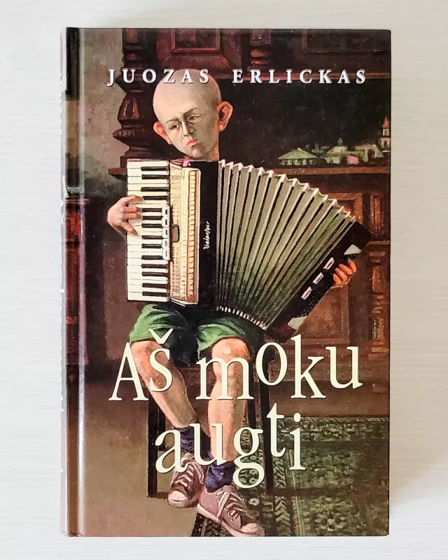 Aš moku augti - Juozas Erlickas, knyga 2