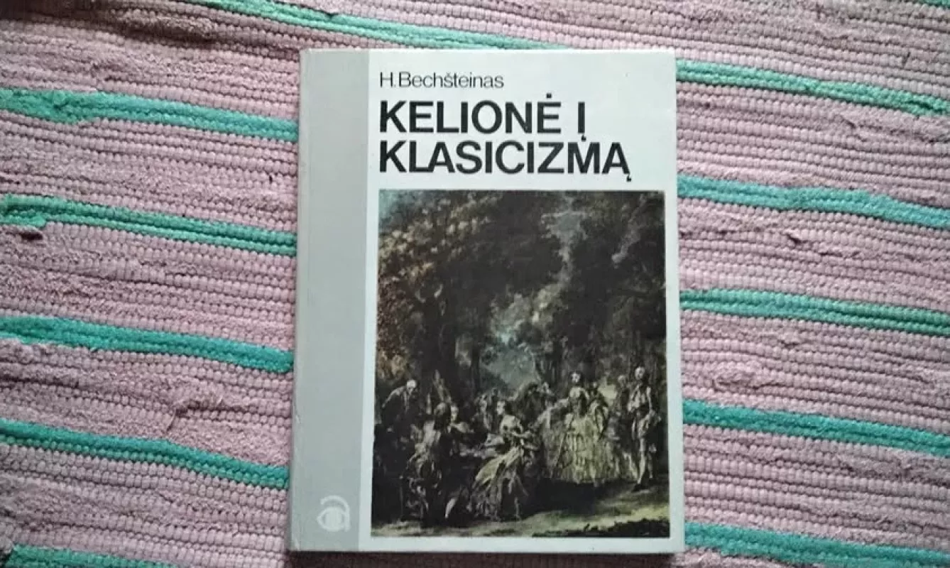 Kelionė į Klasicizmą - Hansas Bechšteinas, knyga 2