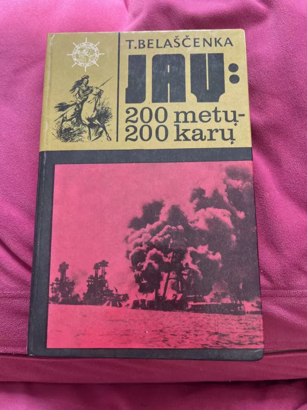 JAV: 200 metų-200 karų - T. Belaščenka, knyga 2