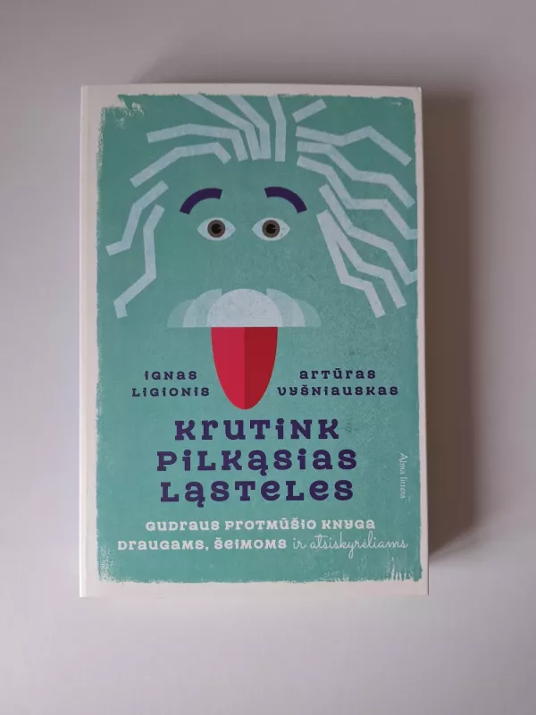 Krutink pilkąsias ląsteles - Ignas Ligionis, Artūras Vyšniauskas, knyga 2