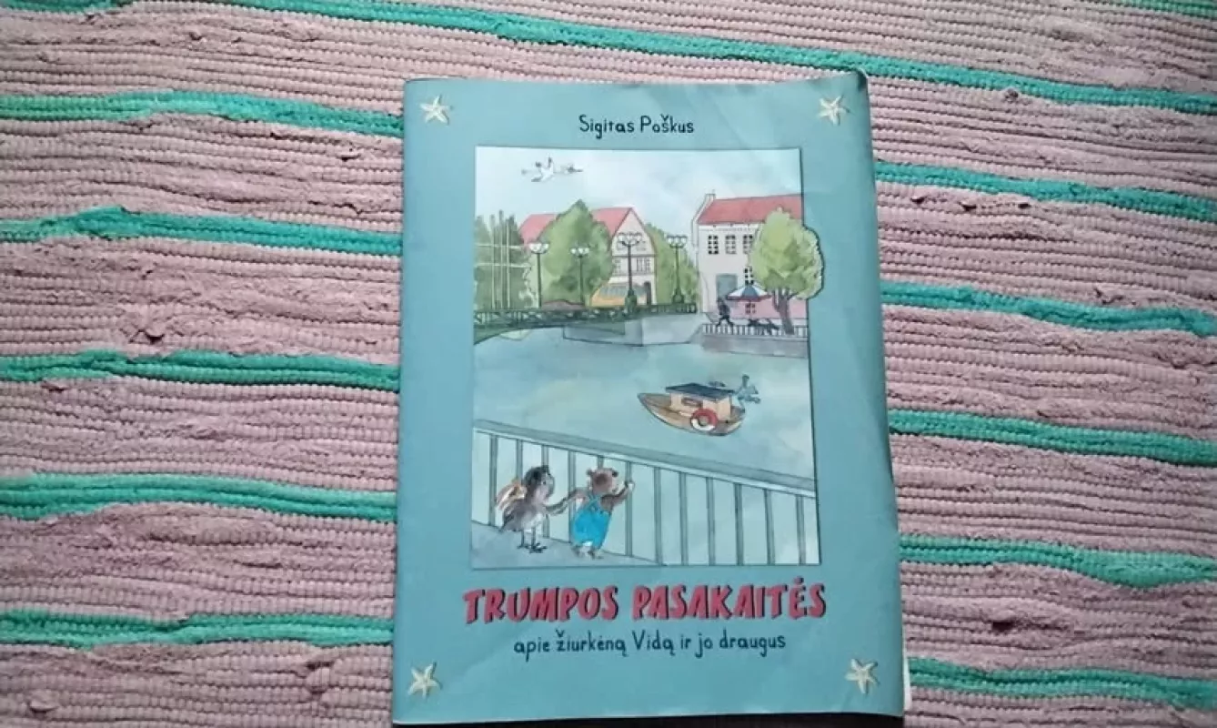 Trumpos pasakaitės apie žiurkėną Vidą ir jo draugus - Sigitas Poškus, knyga 2