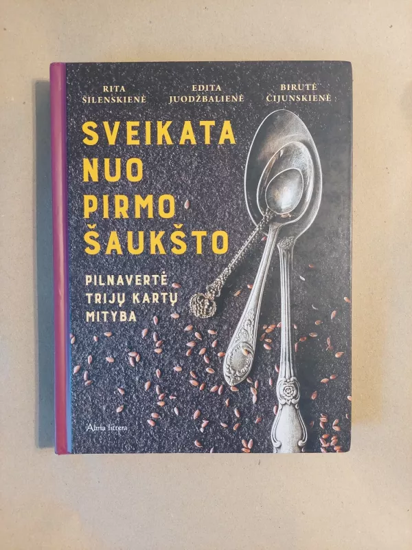 Sveikata nuo pirmo šaukšto: pilnavertė trijų kartų mityba - Rita Šilenskienė, knyga 2