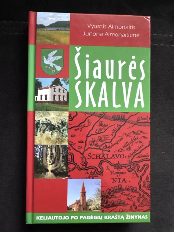 Šiaurės Skalva: keliautojo po Pagėgių kraštą žinynas - Vytenis Almonaitis, Junona  Almonaitienė, knyga 2