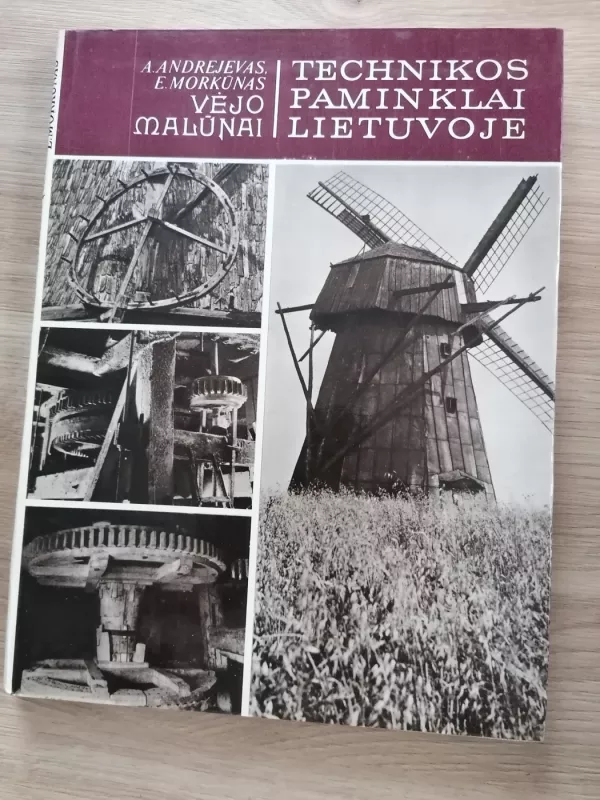 Lietuvos technikos paminklai. Vėjo malūnai - A. Andrejevas, knyga 2