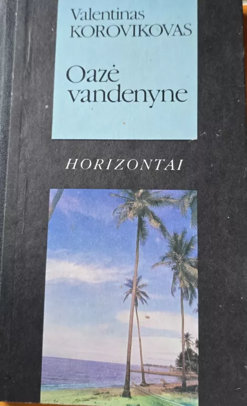 Oazė vandenyne - Valentinas Korovikovas, knyga 2