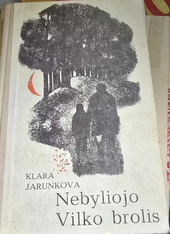 Nebyliojo Vilko brolis - Klara Jarunkova, knyga 2