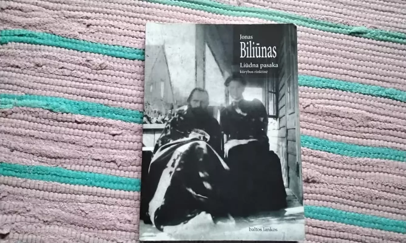 Liūdna pasaka: kūrybos rinktinė - Jonas Biliūnas, knyga 2