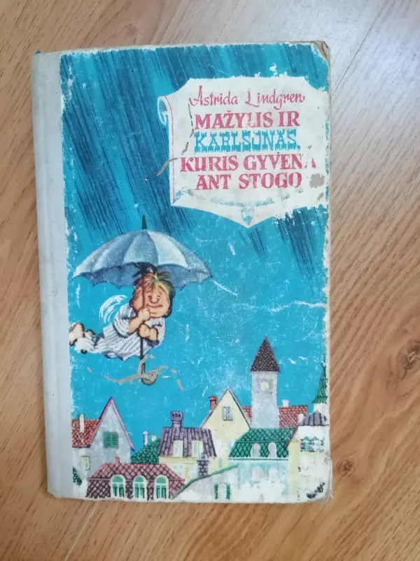 Mažylis ir Karlsonas, kuris gyvena ant stogo - ASTRIDA LINDGREN, knyga 2
