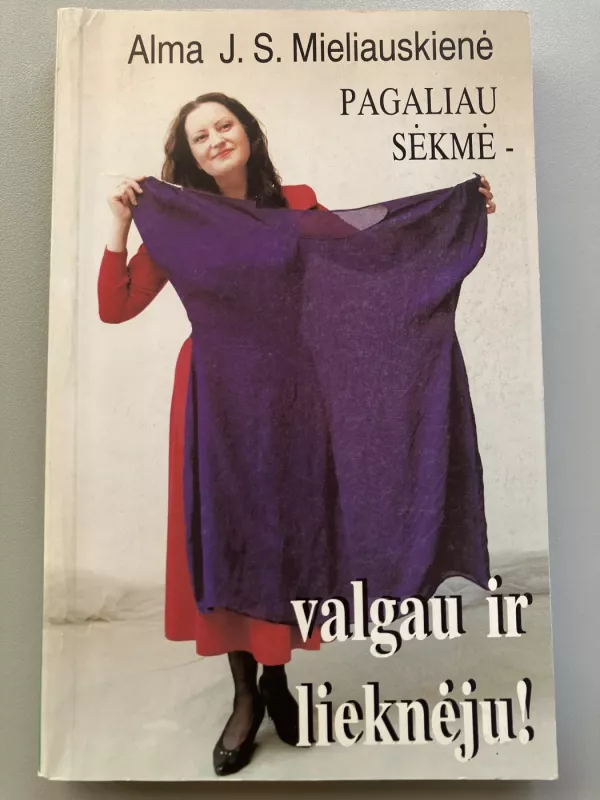 Pagaliau sėkmė-valgau ir lieknėju! - Autorių Kolektyvas, knyga 2