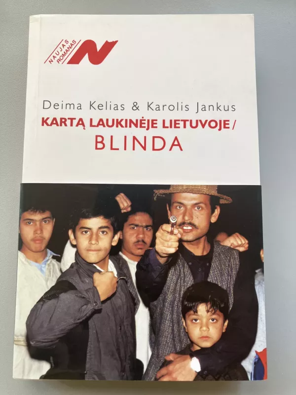 Kartą laukinėje Lietuvoje. Blinda - Deima Kelias, Karolis Jankus, knyga 2