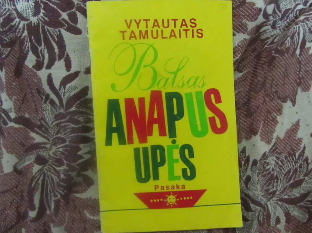Balsas anapus upės. Pasaka - Vytautas Tamulaitis, knyga 2