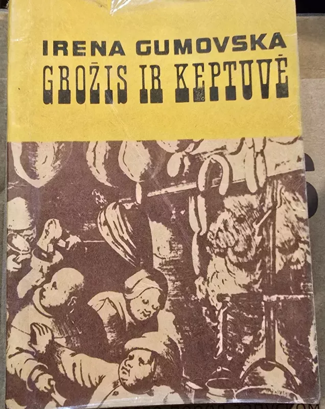 Grožis ir keptuvė - Irena Gumovska, knyga 2