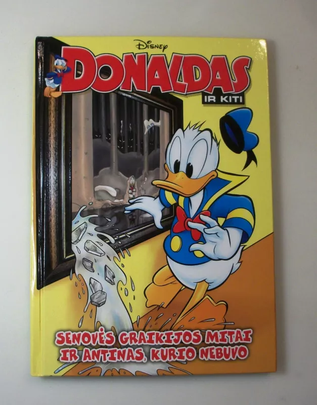 DONALDAS IR KITI. Senovės Graikijos mitai ir antinas, kurio nebuvo - Disney, knyga 3