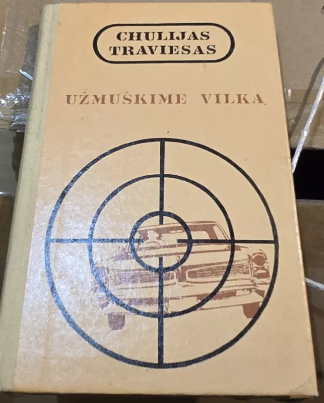 Užmuškime vilką - Chulijas Traviesas, knyga 2