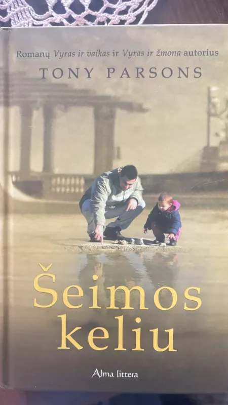 Šeimos keliu - Tony Parsons, knyga 3