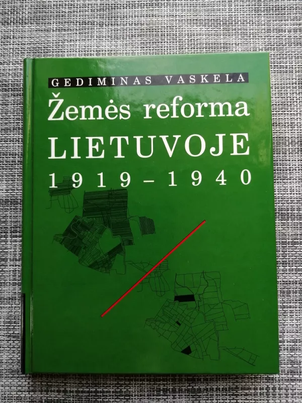 Žemės reforma Lietuvoje 1919-1940 - Gediminas Vaskela, knyga 2