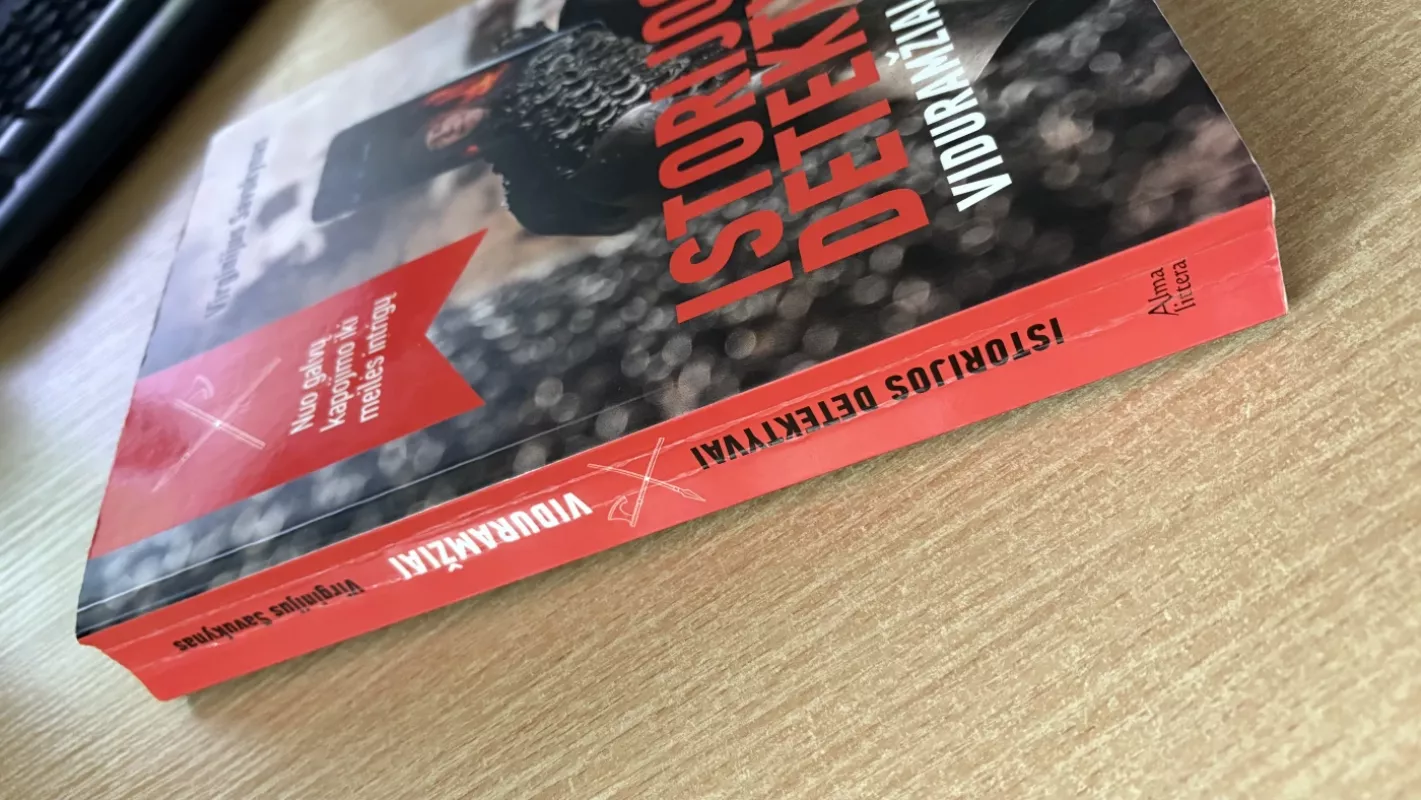 Istorijos detektyvai. Viduramžiai. Nuo galvų kapojimo iki meilės intrigų - Virginijus Savukynas, knyga 4