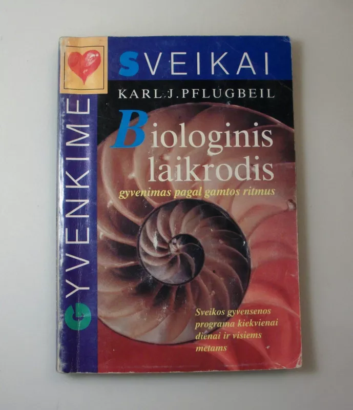 Biologinis laikrodis: gyvenimas pagal gamtos ritmus - Karl J. Pflugbeil, knyga 2