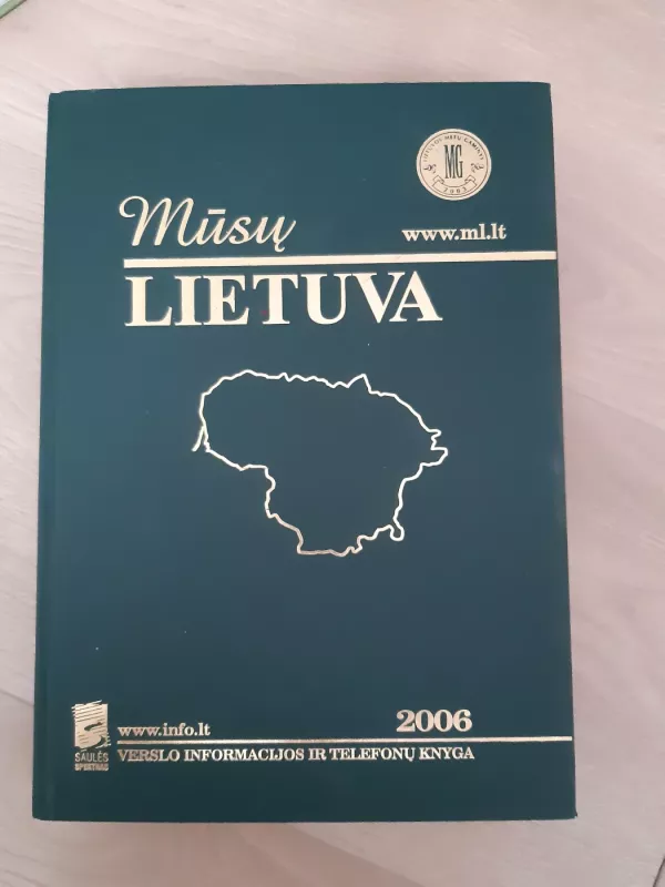 Mūsų Lietuva 2006. Verslo informacijos ir telefonų knyga - Autorių Kolektyvas, knyga 2