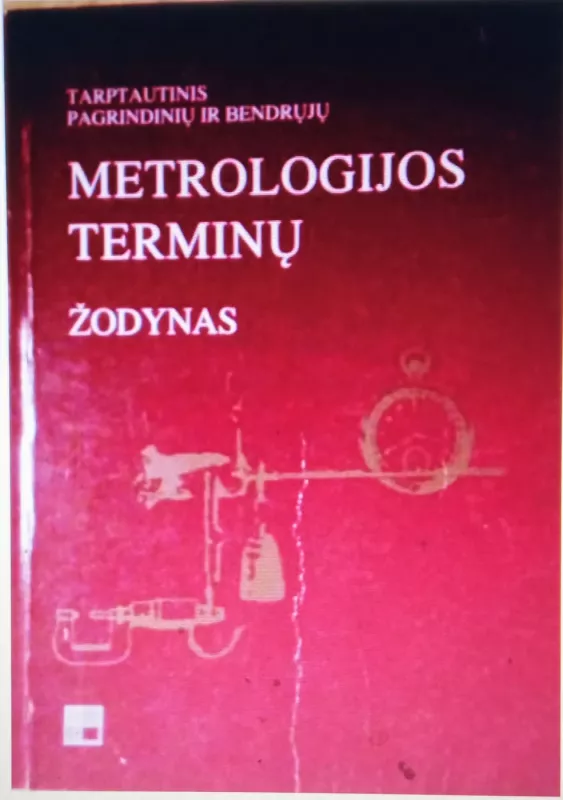 Tarptautinis pagrindinių ir bendrųjų metrologijos terminų žodynas - Žilinskas Pranas Juozas Valiukėnas Vytautas, knyga 2