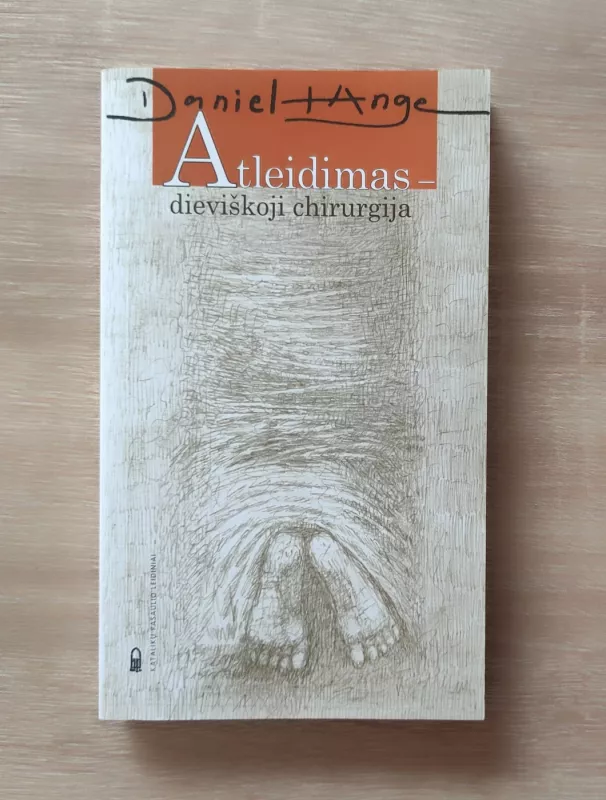 Atleidimas - dieviškoji chirurgija - Daniel-Ange, knyga 2