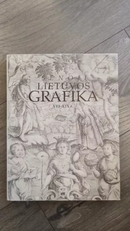 Senoji Lietuvos grafika XVI–XIX a. - Sudarė Vladas Gasiūnas, knyga 2