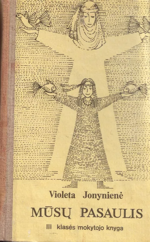 Mūsų pasaulis. III klasės mokytojo knyga - Violeta Jonynienė, knyga 2