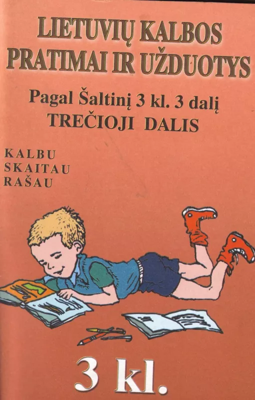 Lietuvių kalbos pratimai ir užduotys. Pagal Šaltinį 3 klasei 3 dalį - Sudarė Gražina Banuškevičienė, knyga 3