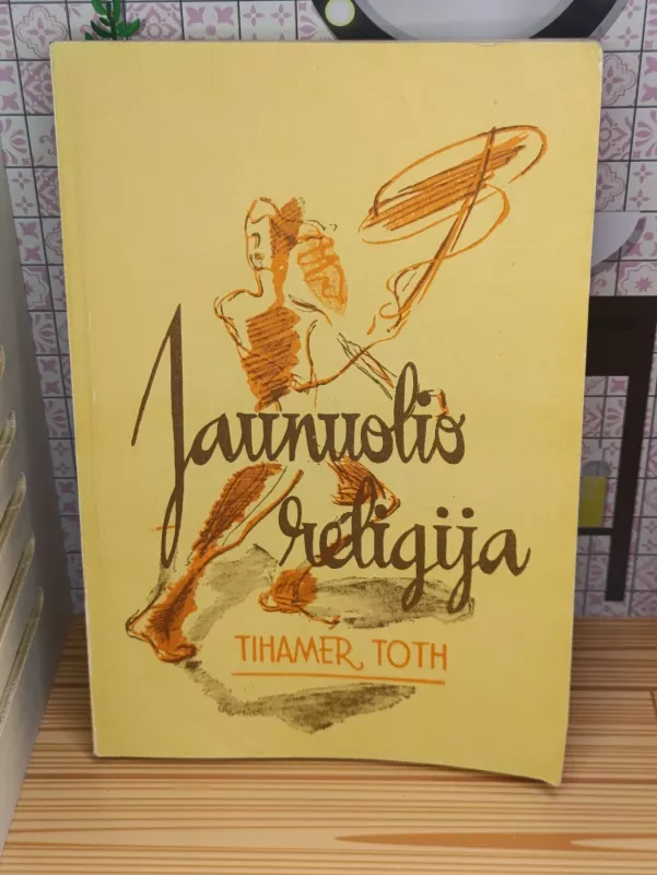 Jaunuolio religija - Tihamer Toth, knyga 2