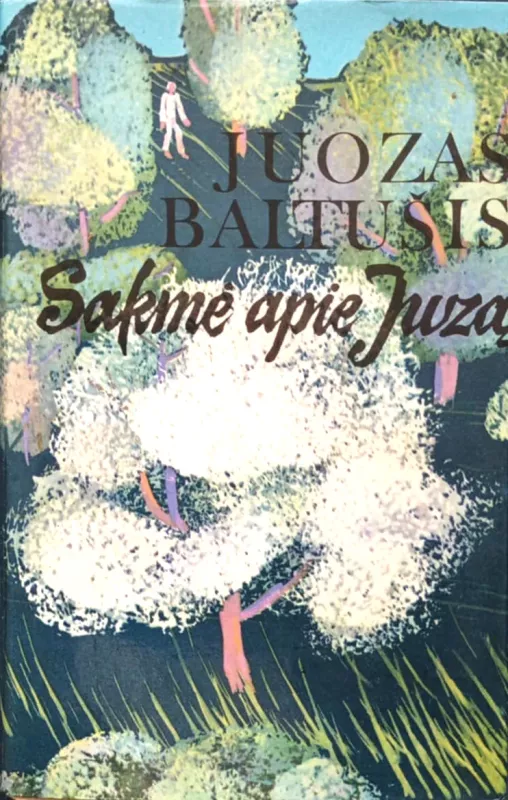 Sakmė apie Juzą - Juozas Baltušis, knyga 2