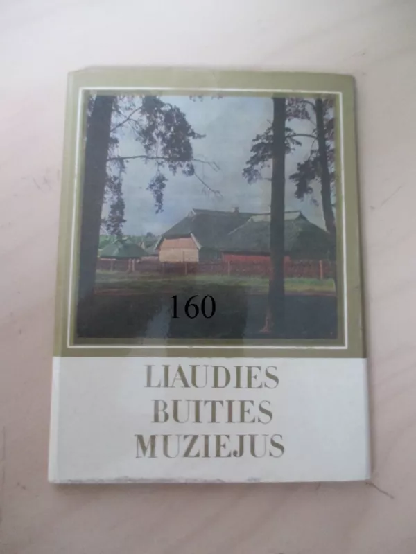 Liaudies buities muziejus. Atviručių rinkinys. - Autorių Kolektyvas, knyga 6
