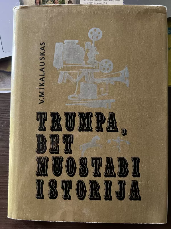 Trumpa bet nuostabi istorija - Vytautas Mikalauskas, knyga 2