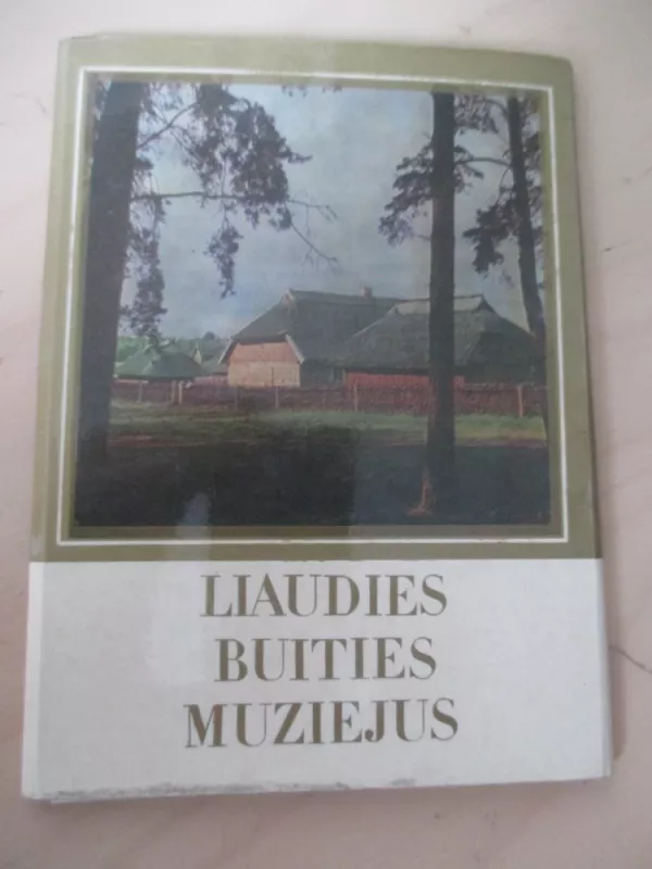 Liaudies buities muziejus. Atviručių rinkinys. - Autorių Kolektyvas, knyga 3