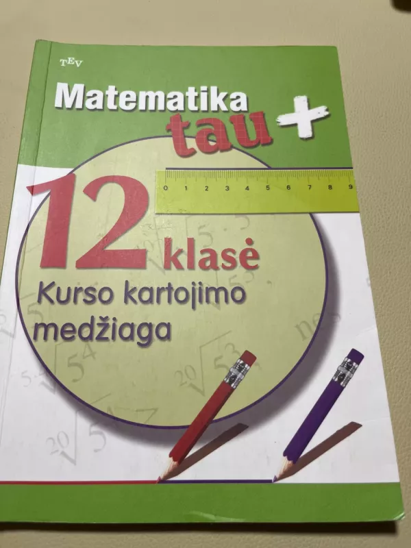 Matematika tau plius 12 klasė kurso kartojimo medžiaga -  Kornelija Intienė, Vida Meškauskaitė, Zita Mockutė, Žydrūnė Stundžienė, Virginija Viniautienė, Vlada, knyga 2