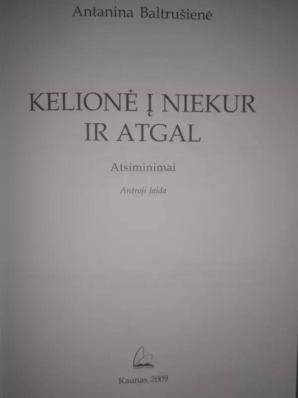 Kelionė į niekur ir atgal - Antanina Baltrušienė, knyga 3