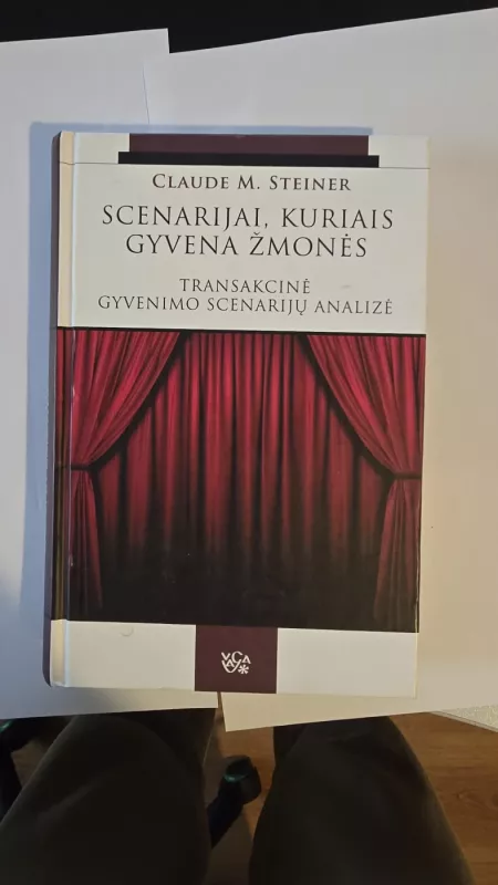 Scenarijai, kuriais gyvena žmonės. Transakcinė gyvenimo scenarijų analizė - Claude M. Steiner, knyga 2