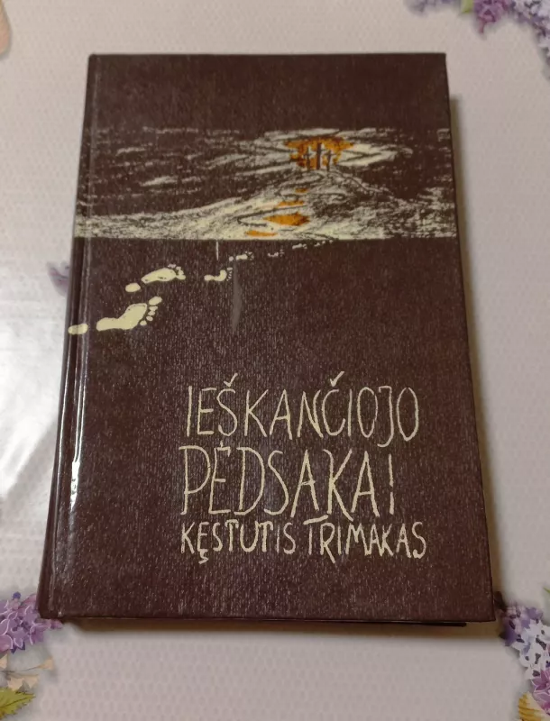 Ieškančiojo pėdsakai - Kęstutis Trimakas, knyga 2