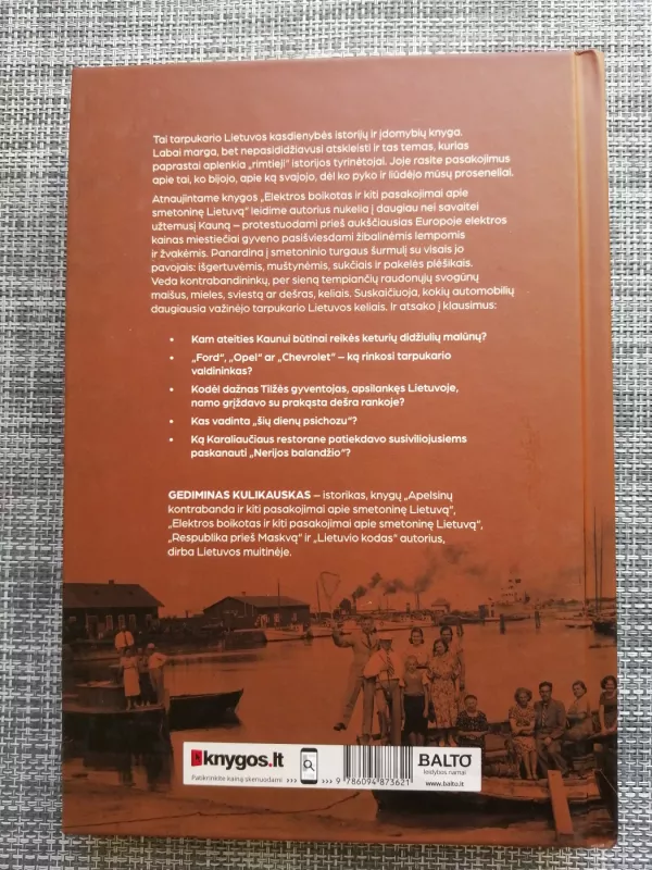 ELEKTROS BOIKOTAS IR KITI PASAKOJIMAI APIE SMETONINĘ LIETUVĄ. Ko bijojo, apie ką svajojo, dėl ko pyko ir liūdėjo mūsų proseneliai - Gediminas Kulikauskas, knyga 4