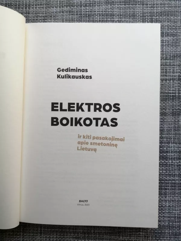 ELEKTROS BOIKOTAS IR KITI PASAKOJIMAI APIE SMETONINĘ LIETUVĄ. Ko bijojo, apie ką svajojo, dėl ko pyko ir liūdėjo mūsų proseneliai - Gediminas Kulikauskas, knyga 3