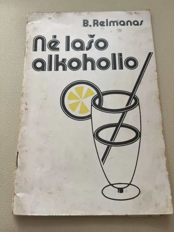 Nė lašo alkoholio - B. Reimanas, knyga 2