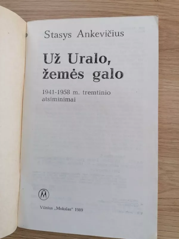 Už Uralo, žemės galo: 1941-1958 m. tremtinio atsiminimai - Stasys Ankevičius, knyga 3