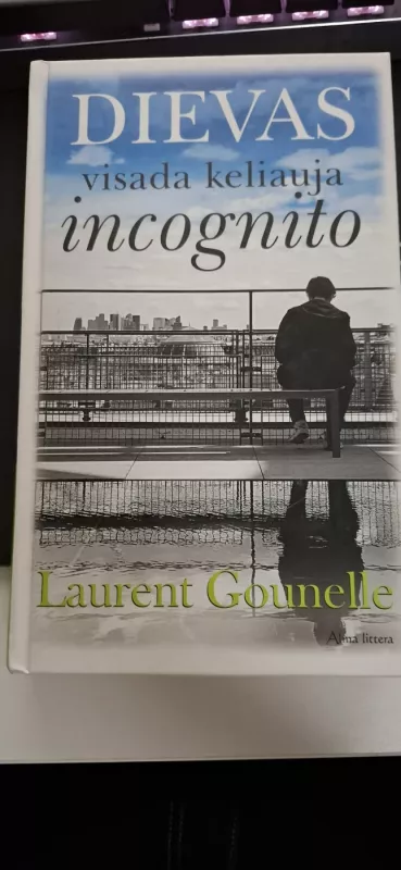 Dievas visada keliauja incognito - Laurent Gounelle, knyga 2